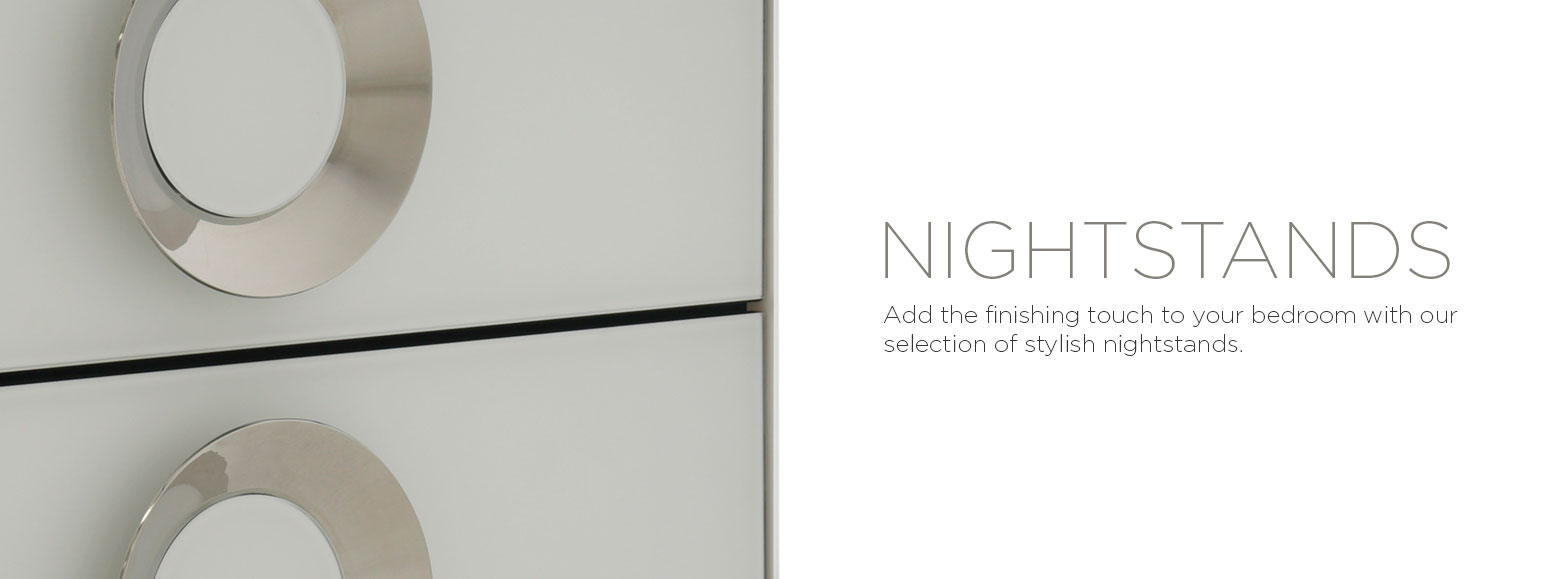Nightstands. Add the finishing touch to your bedroom with our selection of stylish nightstands.