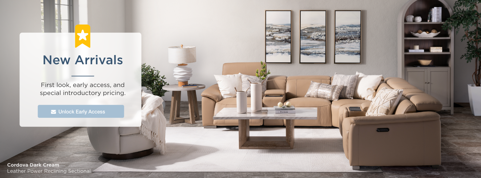New Arrivals. First look, early access, and special introductory pricing. Unlock Early Access. Cordova Dark Cream Leather Power Reclining Sectional.