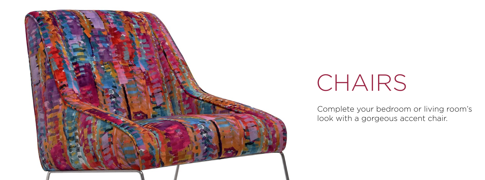 Chairs. Complete your bedroom or living room's look with a gorgeous accent chair.