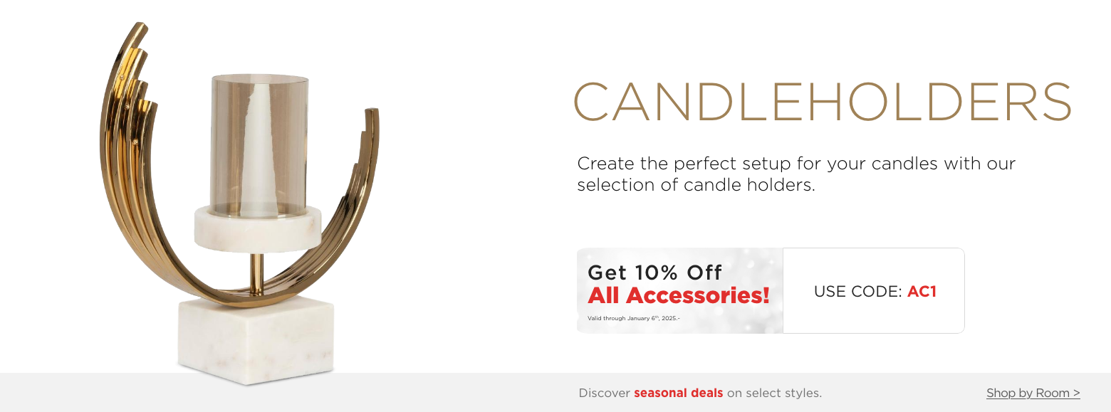 Candleholders. Create the perfect setup for your candles with our selection of candle holders. Get 10% Off All Accessories! Valid through January 6th, 2025. USE CODE: AC1.