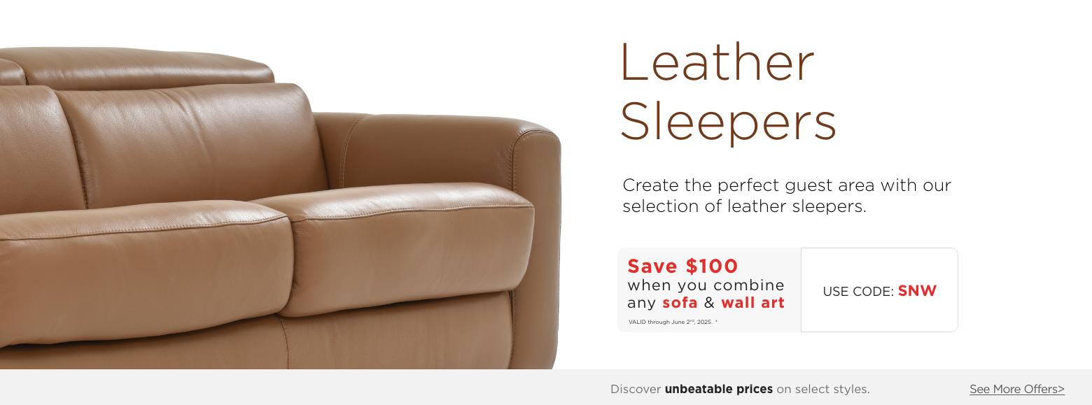 Leather Sleepers. Create the perfect guest area with our selection of leather sleepers. Choose yours now.Save $100 when you combine any sofa & wall art. Valid through June 2nd, 2025. † Use Code: SNW. ?Discover unbeatable prices on select styles. See More Offers.?