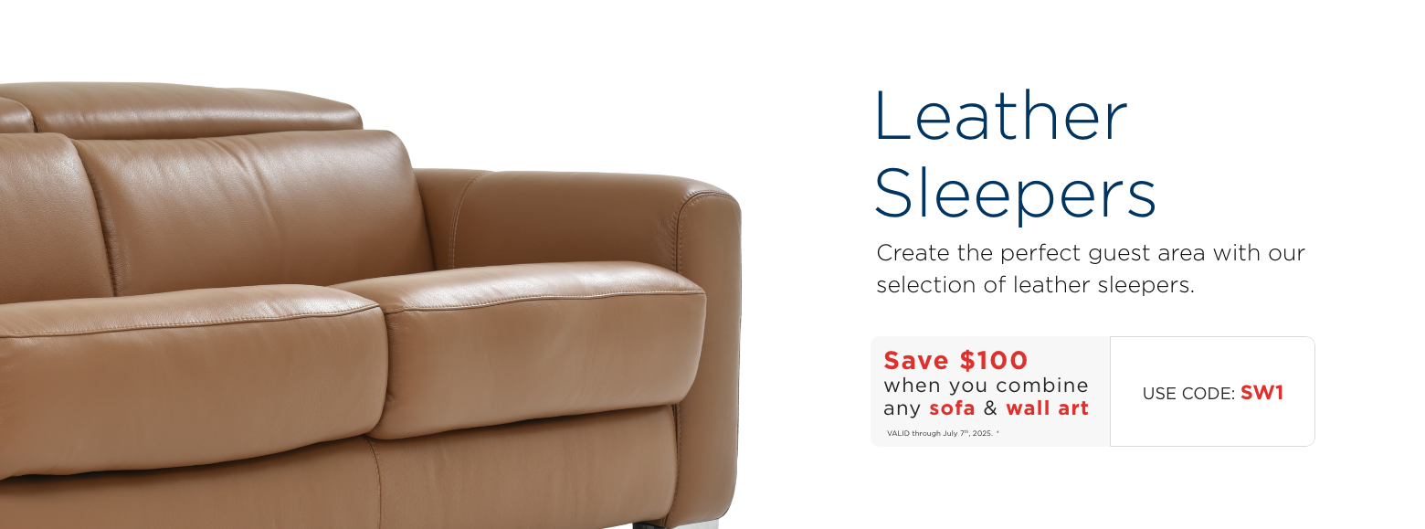 Leather Sleepers. Create the perfect guest area with our selection of leather sleepers. Save $100 when you combine any sofa & wall art. VALID through July 7th, 2025. ± Use Code: SW1