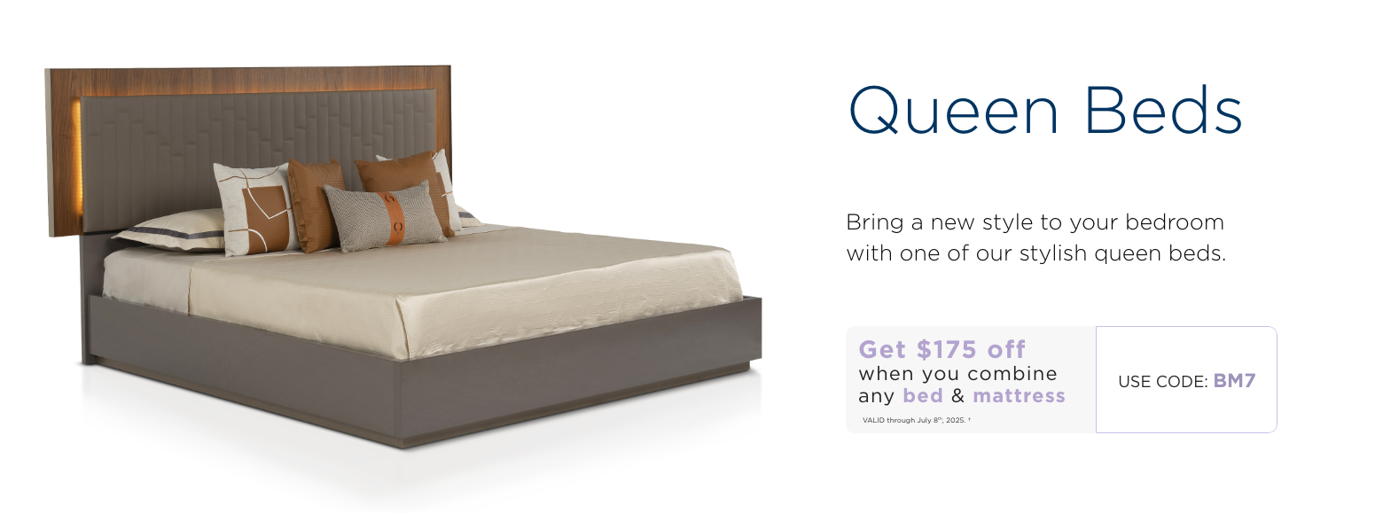 Queen beds. Bring a new style to your bedroom with one of our stylish queen beds. Get $175 off when you combine any bed & mattress. Valid through July 8th, 2025. † Use code: BM7