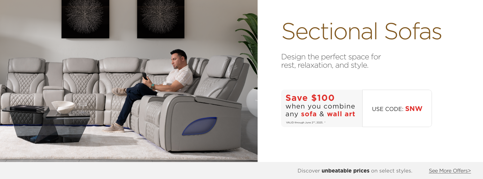 Sectional Sofas. Create a place to relax in your living room with a new sectional sofa. Save $100 when you combine any sofa & wall art. Valid through June 2nd, 2025. † Use Code: SNW. ?Discover unbeatable prices on select styles. See More Offers.?
