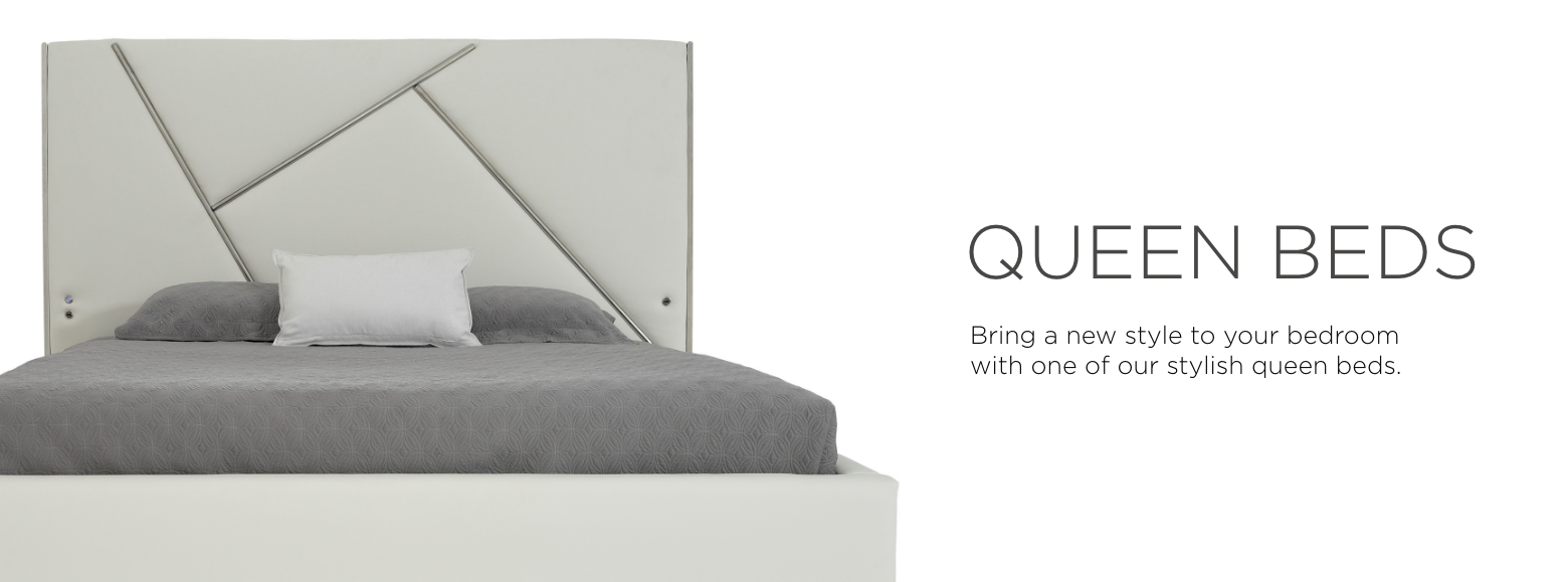 Queen beds. Bring a new style to your bedroom with one of our stylish queen beds.