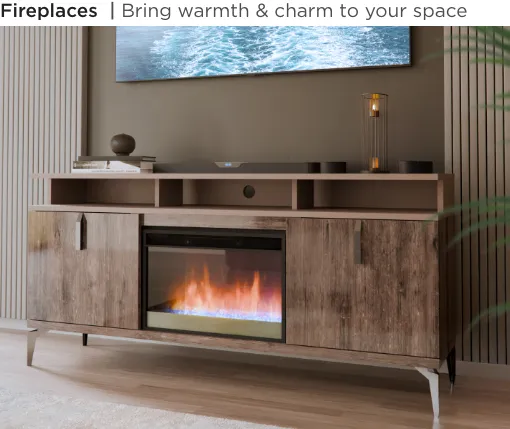 Fireplaces. Bring warmth & charm to your space.