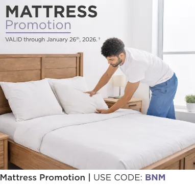 Mattress Promotion. Valid through January 26th, 2026†. Use code: BNM