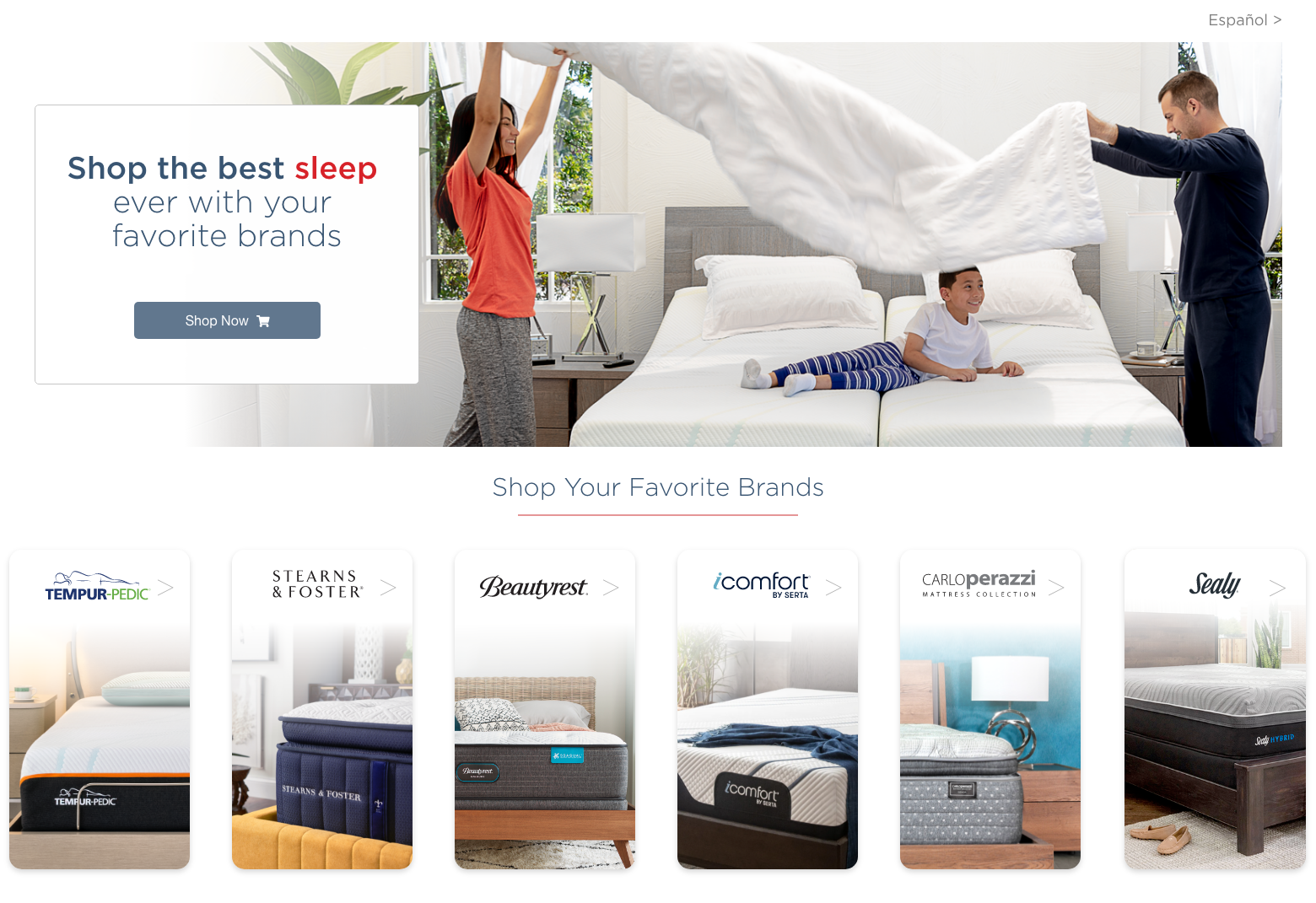 Shop the best sleep ever with your favorite brands. Shop now. Shop your favorite brands.